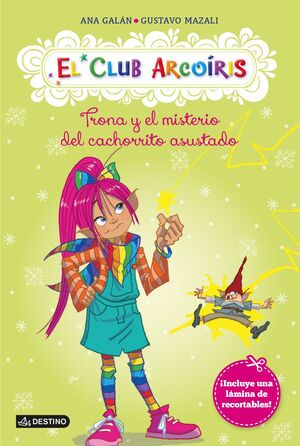 CLUB ARCOIRIS 3. TRONA Y EL MISTERIO DEL CACHORRIT