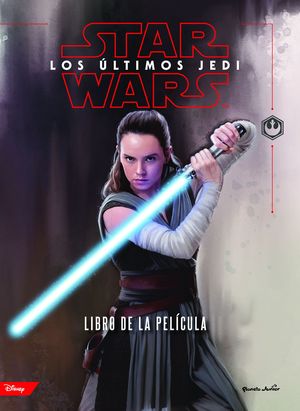 STAR WARS. LOS ULTIMOS JEDI. EL LIBRO DE LA PELICU