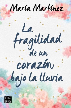 LA FRAGILIDAD DE UN CORAZÓN BAJO LA LLUVIA