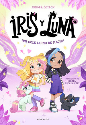 IRIS Y LUNA 1. COLE LLENO DE MAGIA, UN