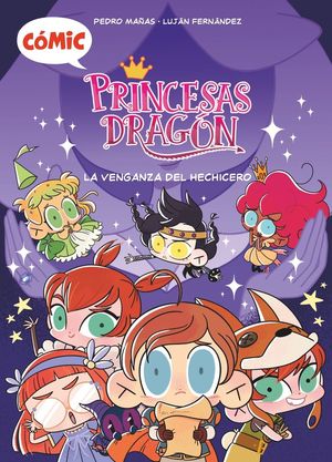 COMIC PRINCESAS DRAGÓN 1.LA VENGANZA DEL HECHICERO.