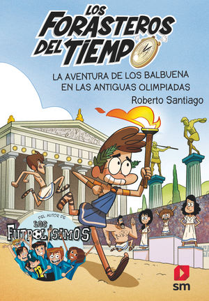 LOS FORASTEROS DEL TIEMPO 08. LA AVENTURA DE LOS BALBUENA EN LAS ANTIGUAS OLIMPIADAS