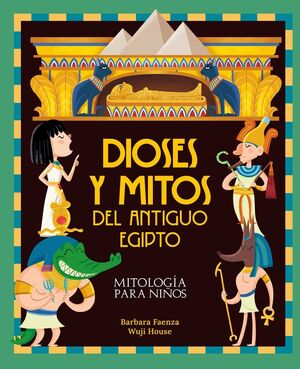 DIOSES Y MITOS DEL ANTIGUO EGIPTO 2ªED