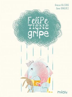 FELIPE TIENE GRIPE NE