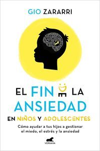 EL FIN DE LA ANSIEDAD EN NIÑOS Y ADOLESCENTES: CÓM