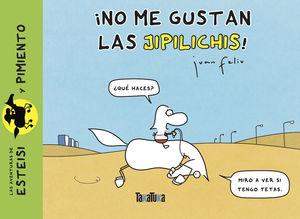 NO ME GUSTAN LAS JIPILICHIS