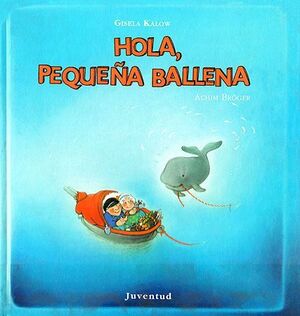 HOLA PEQUEÑA BALLENA