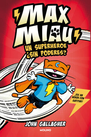 MAX MIAU 2. UN SUPERHEROE ¿SIN PODERES?