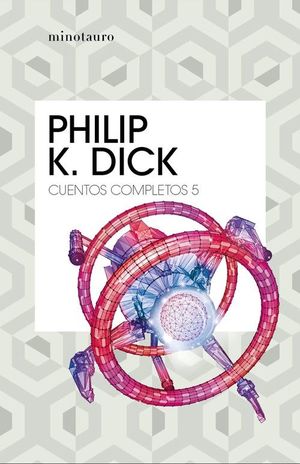 CUENTOS COMPLETOS V (PHILIP K. DICK )
