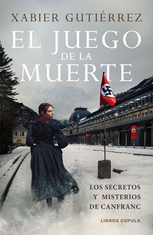 JUEGO DE LA MUERTE:SECRETOS Y MISTERIOS CANFRANC