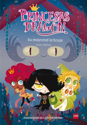 PRINCESAS DRAGON 3 SU MAJESTAD LA BRUJA