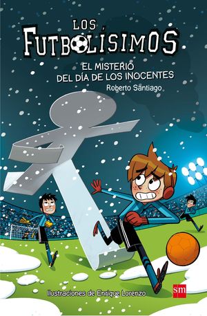 FUTBOLISIMOS 11 EL MISTERIO DEL DIA DE LOS INOCENT