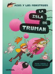 AGUS Y LOS MONSTRUOS. LA ISLA DE TRUMAN