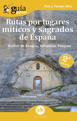 GUÍABURROS RUTAS POR LUGARES MÍTICOS Y SAGRADOS DE ESPAÑA