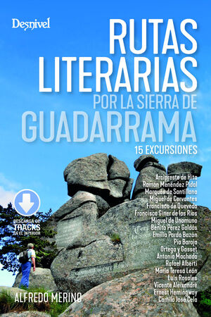 RUTAS LITERARIAS POR LA SIERRA DE GAUDARRAMA.15 EXCURSIONES